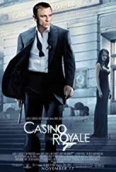 James Bond 007 – Casino Royale (2006) 007 พยัคฆ์ร้ายเดิมพันระห่ำโลก ภาค 21 | เจมส์ บอนด์ ปะทะคาสิโนวายร้ายเดิมพันเดือด