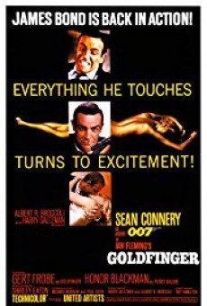 James Bond 007 – Goldfinger (1964) จอมมฤตยู 007 ภาค 3 | เมื่อเศรษฐกิจโลกกำลังจะพังทลายด้วยน้ำมือของวายร้าย สายลับ007 จะต้องออกโรงพิทักษ์ความถูกต้อง